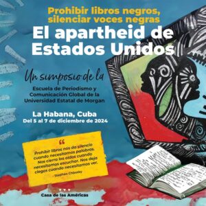 Instituciones cubanas acogen el simposio “Prohibir libros negros, silenciar voces negras: el apartheid de Estados Unidos”